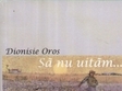 aparitie editoriala dionisie oros sa nu uitam 