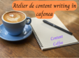 atelier content writing in cafenea content coffee 1