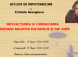 atelier de imputernicire cu cristela georgescu interac iunea i c