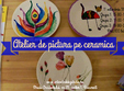 atelier de pictura pe ceramica