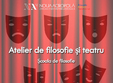 atelier de teatru i filosofie pentru adolescen i