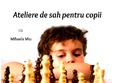ateliere de sah pentru copii
