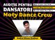 auditie dansatori moty dance crew