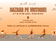 bazaar pe victoriei 27 28 iulie