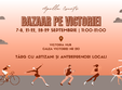 bazaar pe victoriei 7 8 21 22 28 29 septembrie