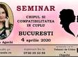bucuresti seminar chipul i compatibilitatea in cuplu