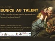 bunicii au talent
