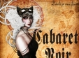 cabaret noir in fire club din bucuresti
