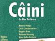  caini spectacol teatru de alex tocilescu 