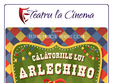 calatoriile lui arlechino teatru la cinema din sun plaza