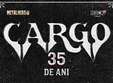 cargo 35 de ani show aniversar