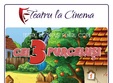 cei trei purcelusi la teatru la cinema din plaza romania