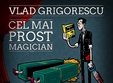 cel mai prost magician vine la baza