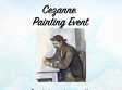 cezanne painting event 17 aprilie