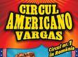 circul americano vargas la oradea