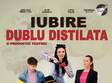 comedia iubire dublu distilata 