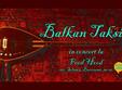concert balkan taksim la food hood