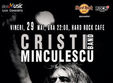  concert cristi minculescu band la hard rock cafe