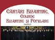 concert de cantari si colinde bizantine si populare la arad
