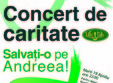 concert de caritate salvati o pe andreea 