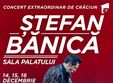 concert de craciun tefan banica la sala palatului