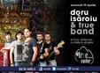 concert doru isaroiu si true band in true club