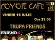 concert friends in coyote cafe