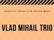 concert jazz vlad mihail trio