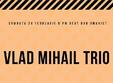 concert jazz vlad mihail trio