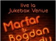 concert marfar si bogdan bradu in jukebox venue