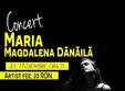 concert maria magdalena danaila