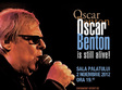 concert oscar benton la sala palatului