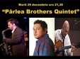 concert parlea brothers quintet in art jazz club din bucuresti