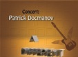 concert patrick docmanov la fata locului