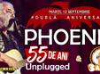 concert phoenix 55 de ani 