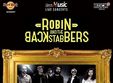 concert robin and the backstabbers pe 13 aprilie la hard rock