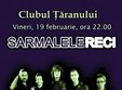 concert sarmalele reci la clubul taranului din bucuresti