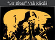 concert sir blues vali racila in big mamou bucuresti