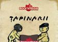 concert tapinarii in rock n regie