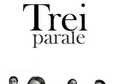concert trei parale