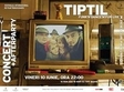 concert trupa tiptil 