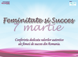 conferinta feminitate si succes 7 martie bucuresti
