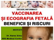 conferinta vaccinarea si ecografia fetala beneficii si riscuri 