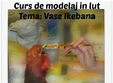 curs de modelaj in lut