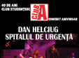 dan helciug spitalul de urgen a concert aniversar club a 40