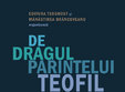 de dragul parintelui teofil expozitie de fotografie