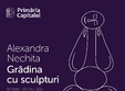 de la pictura la sculptura alexandra nechita expune in premier