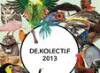 dekolectif 2013 la bucuresti