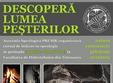 descopera lumea pesterilor