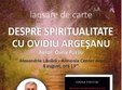 despre spiritualitate cu ovidiu dragos argesanu